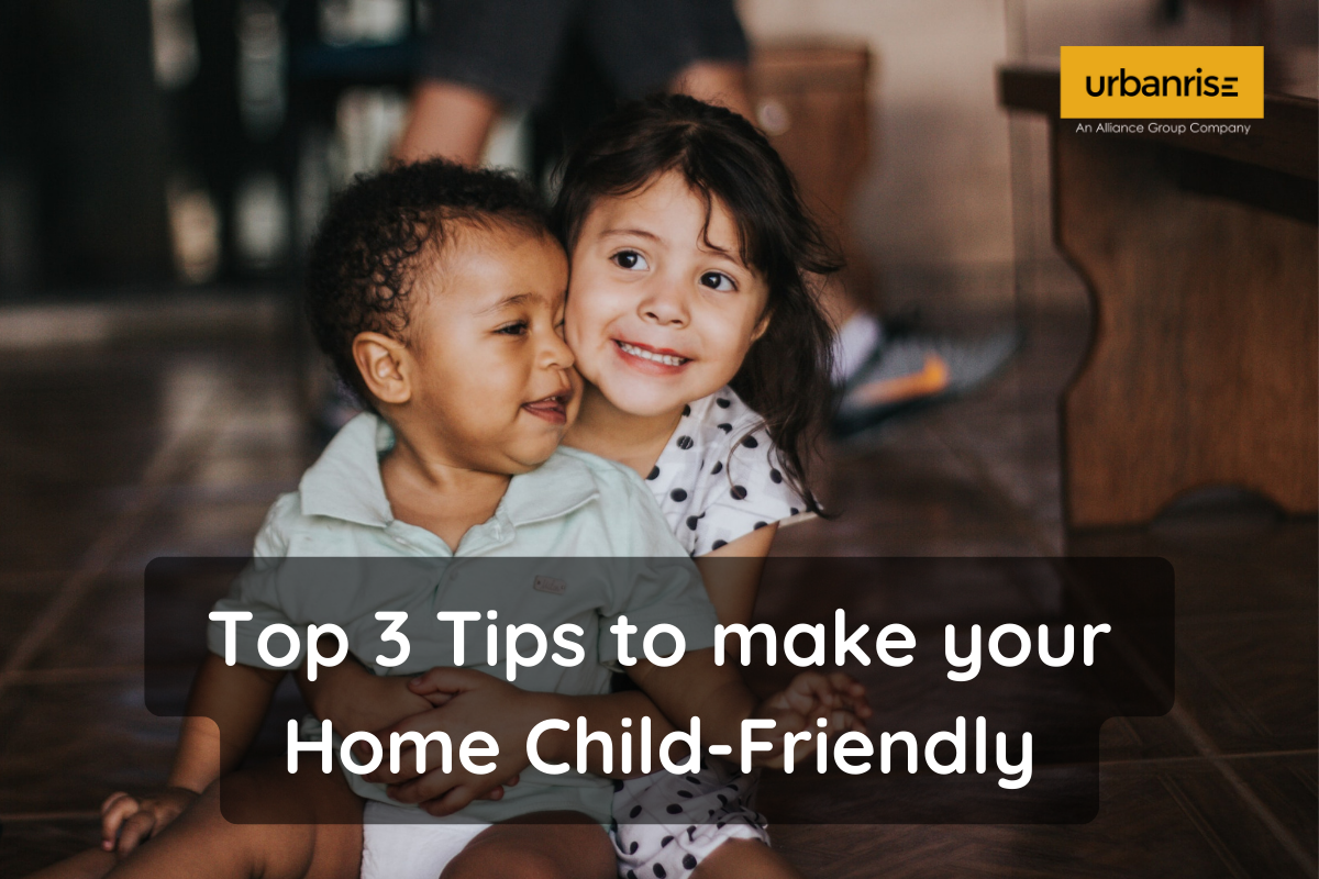 Top 3 Tips to make your Home Child-Friendly
